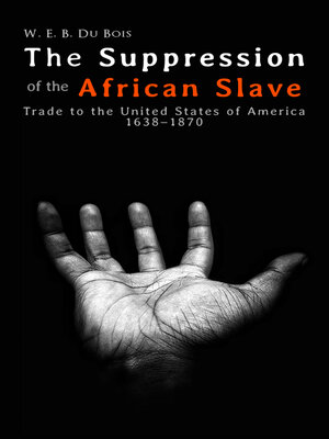 cover image of The Suppression of the African Slave-Trade to the United States of America 1638–1870